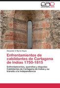 enfrentamientos de cabildantes de cartagena de indias 1750-1815
