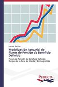 Modelizacion Actuarial de Planes de Pension de Beneficio Definido