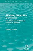 Thinking About the Curriculum (Routledge Revivals): The Nature and Treatment of Curriculum Problems