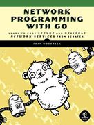 Network Programming With go: Learn to Code Secure and Reliable Network Services From Scratch (en Inglés)