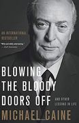 Blowing the Bloody Doors Off: And Other Lessons in Life (en Inglés)