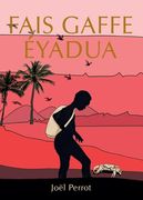 Fais Gaffe, Éyadua (in French)