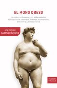 El Mono Obeso: La Evolución Humana y las Enfermedades de la Opulencia: Obesidad, Diabetes, Hipertensión, Dislipemia y Aterosclerosis (Drakontos)