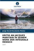 Kritik an Jacques Maritain in Seinem Werk Der Integrale Mensch (in German)