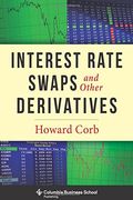 Interest Rate Swaps and Other Derivatives (en Inglés)