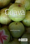 Guava: Botany, Production and Uses (en Inglés)