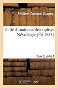 Traité d'Anatomie Descriptive: Névrologie Tome 2, Partie 1 (en Francés)