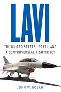 Lavi: The United States, Israel, and a Controversial Fighter jet (en Inglés)