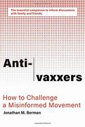 Anti-Vaxxers: How to Challenge a Misinformed Movement