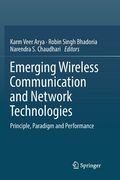 Emerging Wireless Communication and Network Technologies: Principle, Paradigm and Performance (en Inglés)