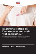 Décriminalisation de l'avortement en cas de viol en Équateur (en Francés)