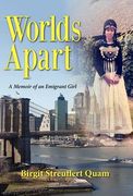 Worlds Apart, a Memoir of an Emigrant Girl (en Inglés)