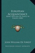 european acquaintance: being sketches of people in europe (1858) (en Inglés)