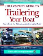 The Complete Guide to Trailering Your Boat: How to Select, Use, Maintain, and Improve Boat Trailers (en Inglés)