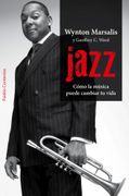 Jazz: Cómo la Música Puede Cambiar tu Vida