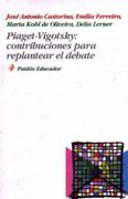 Piaget-Vigotsky: Contribuciones Para Replantear el Debate - Jose Antonio Castorina - Paidos