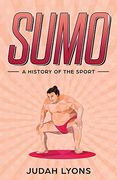 Sumo: A History of the Sport (Sports Shorts) (en Inglés)