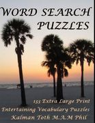 Word Search Puzzles: 133 Extra Large Print Entertaining Vocabulary Puzzles (en Inglés)