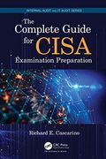The Complete Guide for Cisa Examination Preparation (Internal Audit and it Audit)
