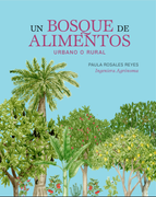 Un Bosque de Alimentos: Urbano o Rural