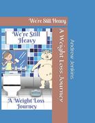 We're Still Heavy: A Weight Loss Journey