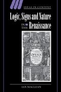Logic, Signs and Nature in the Renaissance: The Case of Learned Medicine (Ideas in Context) (en Inglés)