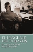 El Lenguaje del Corazon: Los Escritos de Bill w. Para el Grapevine
