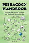 The Peeragogy Handbook, v. 3: The No-Longer-Missing Guide to Peer Learning & Peer Production (en Inglés)
