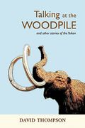 talking at the woodpile: and other stories of the yukon (en Inglés)