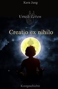 Creatio ex Nihilo: Urteil: Leben! (en Alemán)