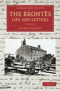 The Brontës Life and Letters: Being an Attempt to Present a Full and Final Record of the Lives of the Three Sisters, Charlotte, Emily and Anne. Collection - Literary Studies) (Volume 2) (en Inglés)