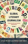 Global Literary Journalism: Exploring the Journalistic Imagination, Volume 2 (Mass Communication & Journalism)