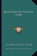 blossoms of nature (1908) (en Inglés)