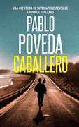 Caballero: Una Aventura de Intriga y Suspense de Gabriel Caballero: 1 (Series Detective Privado Crimen y Misterio)