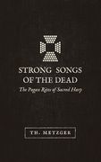 Strong Songs of the Dead: The Pagan Rites of Sacred Harp (en Inglés)