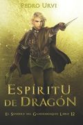 Espíritu de Dragón: (El Sendero del Guardabosques, Libro 12) (in Spanish)