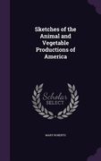 Sketches of the Animal and Vegetable Productions of America (en Inglés)