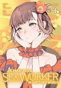 Jk Haru is a sex Worker in Another World (Manga) Vol. 4 (en Inglés)