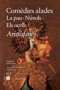 Comèdies Alades: La Pau, Núvols, els Ocells (en Catalán)
