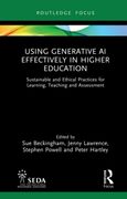 Using Generative AI Effectively in Higher Education. Sustainable and Ethical Practices for Learning, Teaching and Assessment