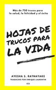 Hojas de Trucos para la Vida: Más de 750 Trucos para la Salud, la Felicidad y el Éxito