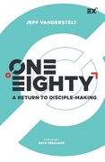 One Eighty: A Return to Disciple-Making (en Inglés)