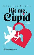 Hit me, Cupid