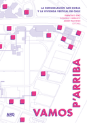 Vamos P'arriba: La Remodelación San Borja y la vivienda vertical en Chile