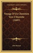 Voyage D'Un Chrestien Vers L'Eternite (1685) (en Francés)