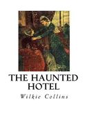 The Haunted Hotel: A Mystery of Modern Venice (en Inglés)