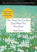The Things you can see Only When you Slow Down: How to be Calm in a Busy World (en Inglés)