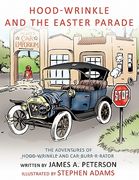 hood-wrinkle and the easter parade: the adventures of hood-wrinkle and car-burr-r-rator (en Inglés)