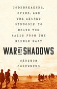 War of Shadows: Codebreakers, Spies, and the Secret Struggle to Drive the Nazis From the Middle East (en Inglés)