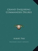 grand enquiring commander degree (en Inglés)